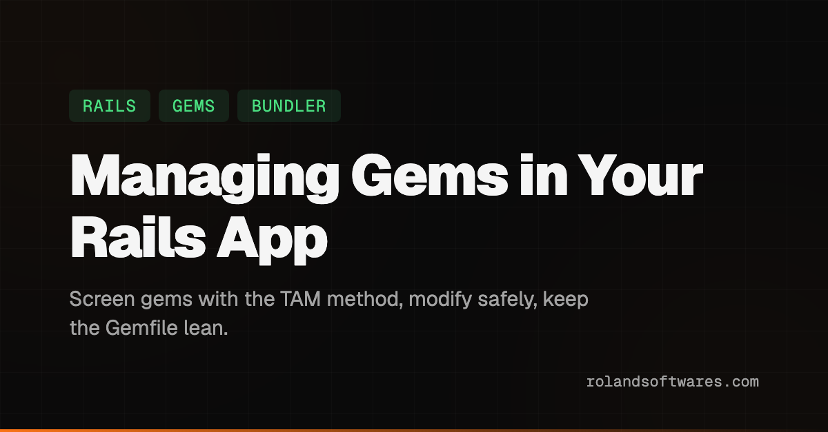 Best Practices for Managing Gems in Your Rails Application — Screen gems with the TAM method, modify safely via monkey patches or forks, and keep your Gemfile lean - the rules pros use to keep Rails apps healthy.